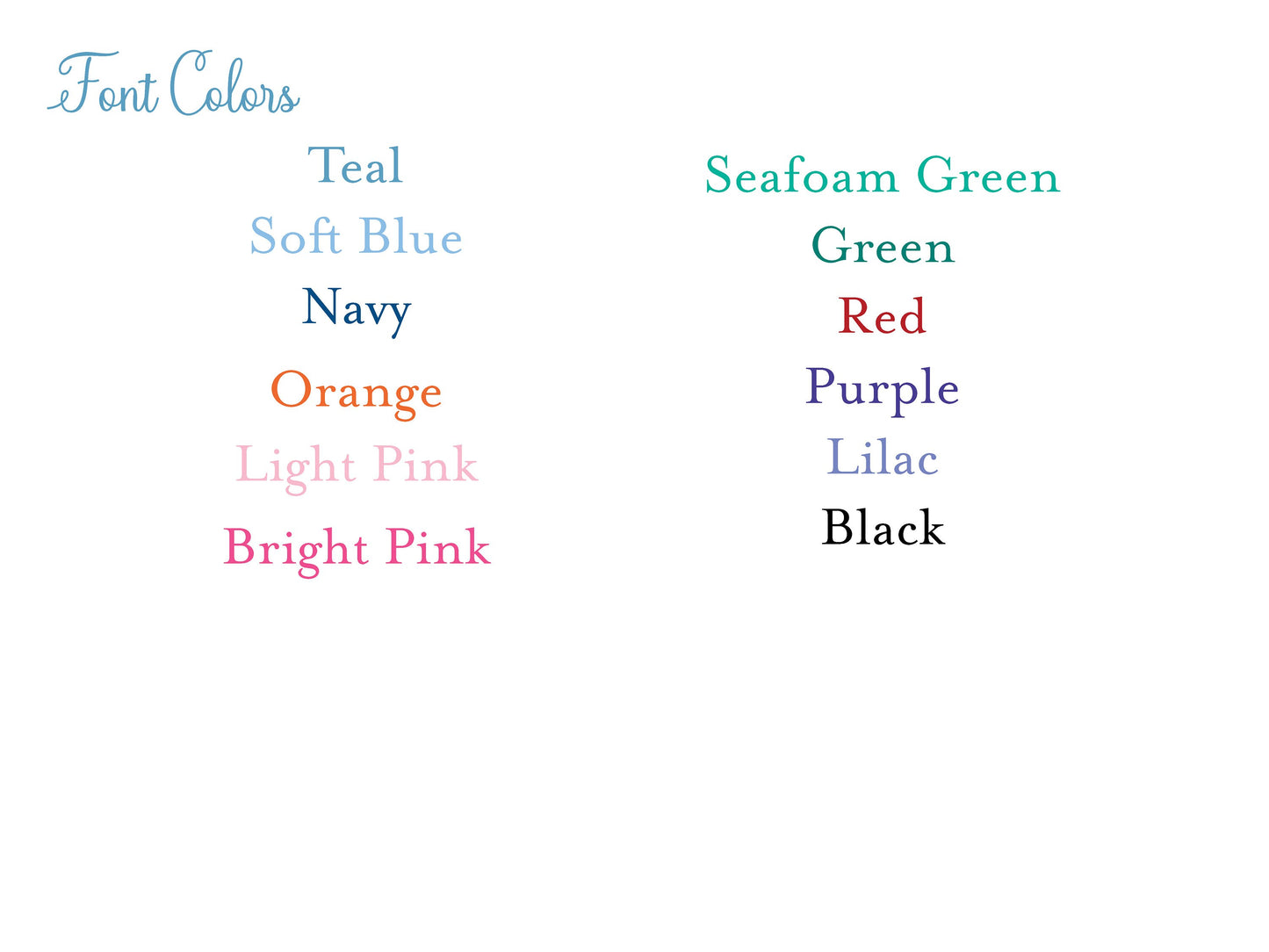 Font color for options are shown. Teal, soft blue, navy, orange, light pink, bright pink, sea foam green, green, red, purple, lilac, black.